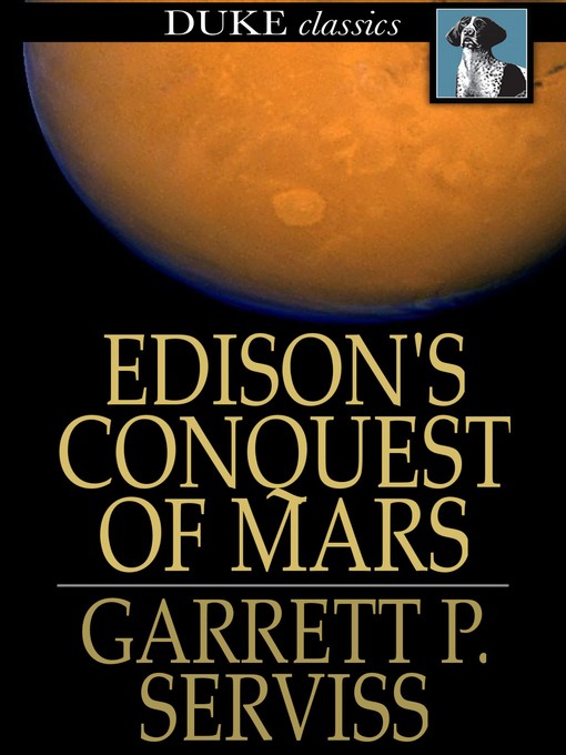 Title details for Edison's Conquest of Mars by Garrett P. Serviss - Available